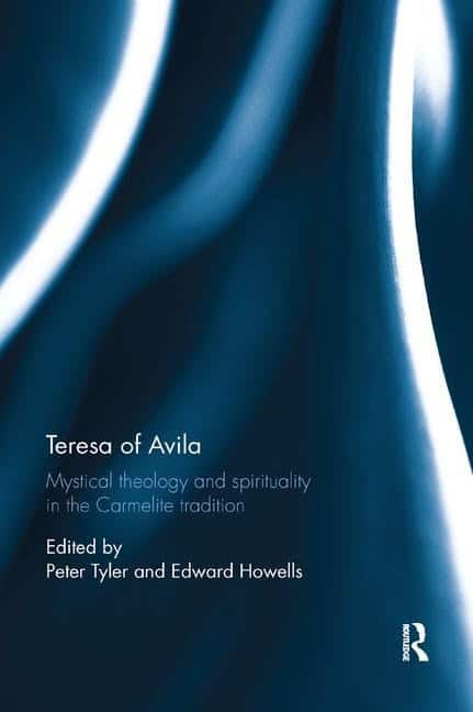 Howells, Edward [red.] | Teresa of avila : Mystical theology and spirituality in the carmelite tradi