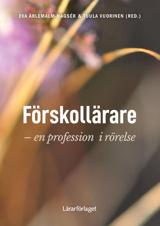 Fagerström, Bibbi [red.] | Förskollärare : En profession i rörelse