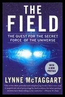 McTaggart, Lynne | Field (The) : The Quest For The Secret Force Of The Universe