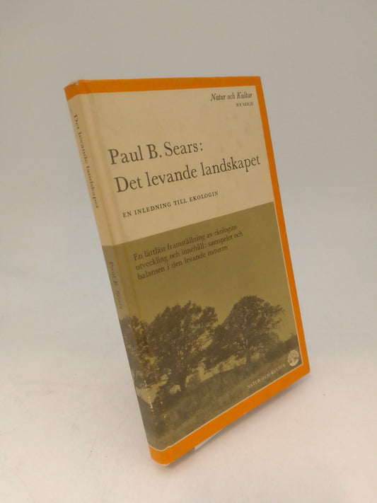 Sears, Paul B. | Det levande landskapet : En inledning till ekologin