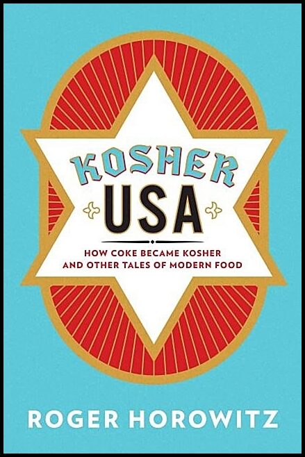 Horowitz, Roger (hagley Museum And Library) | Kosher usa - how coke became kosher and other tales of modern food : How c...