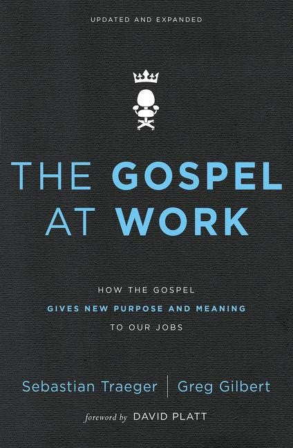 Traeger, Sebastian | Gospel at work : How the gospel gives new purpose and meaning to our jobs