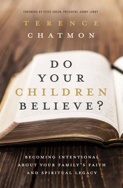 Chatmon, Terence | Do your children believe? : Becoming intentional about your familys faith a