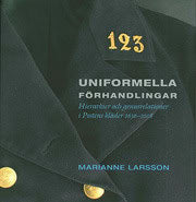 Larsson, Marianne | Uniformella förhandlingar : Hierarkier och genusrelationer i Postens kläder 1636 - 2008