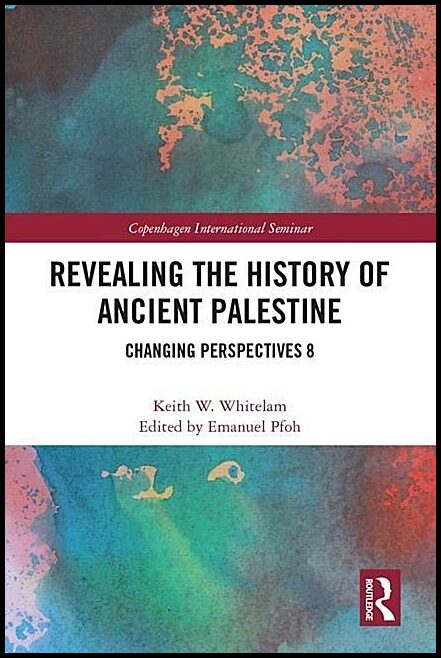 Whitelam, Keith W. | Revealing the history of ancient palestine - changing perspectives 8 : Changing perspectives 8
