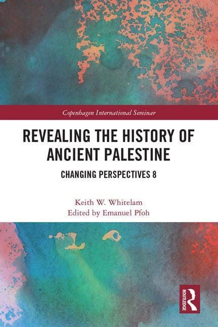 Whitelam, Keith W. | Revealing the history of ancient palestine : Changing perspectives 8