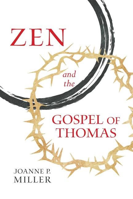 Miller, Joanne P. | Zen and the gospel of thomas