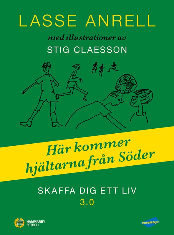 Anrell, Lasse | Skaffa dig ett liv 3.0 : Här kommer hjältarna från Söder