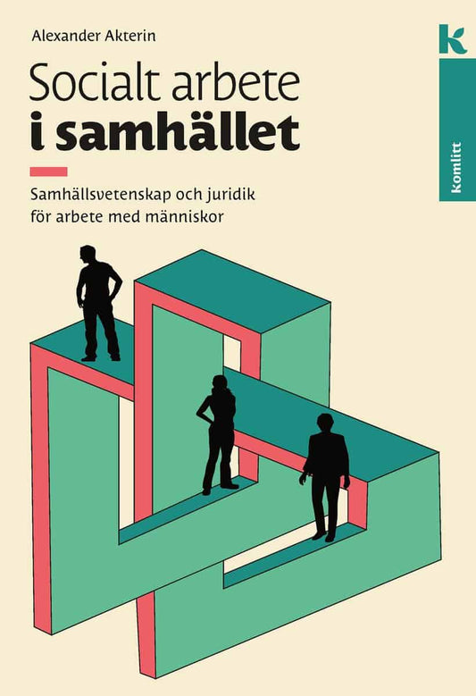 Akterin, Alexander | Socialt arbete i samhället : Samhällsvetenskap och juridik för arbete med människor