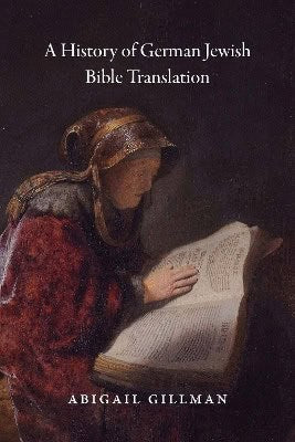 Gillman, Abigail | History of german jewish bible translation