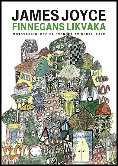 Joyce, James | Falk, Bertil | Finnegans likvaka. Motsvariggjord på svenska av Bertil Falk