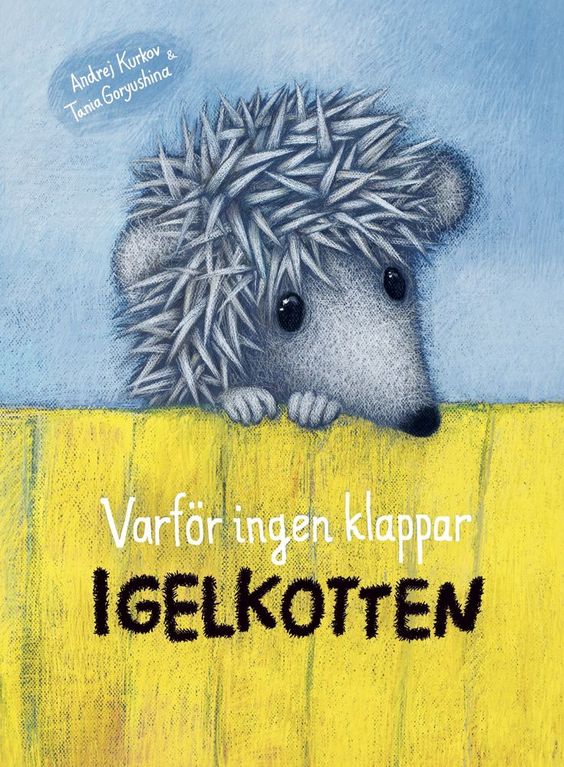 Kurkov, Andrej | Varför ingen klappar igelkotten