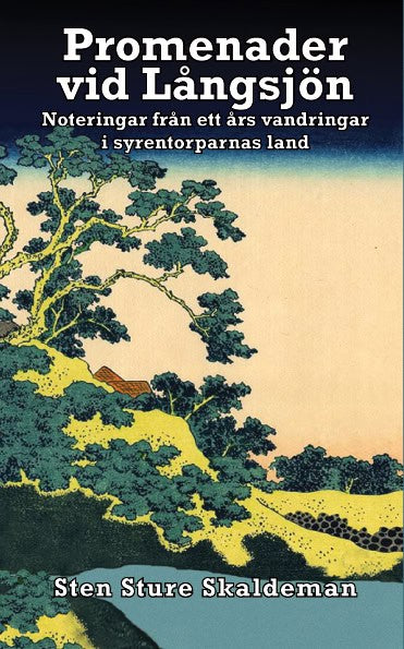 Skaldeman, Sten Sture | Promenader vid Långsjön : Noteringar från ett års vandringar i syrentorparnas land