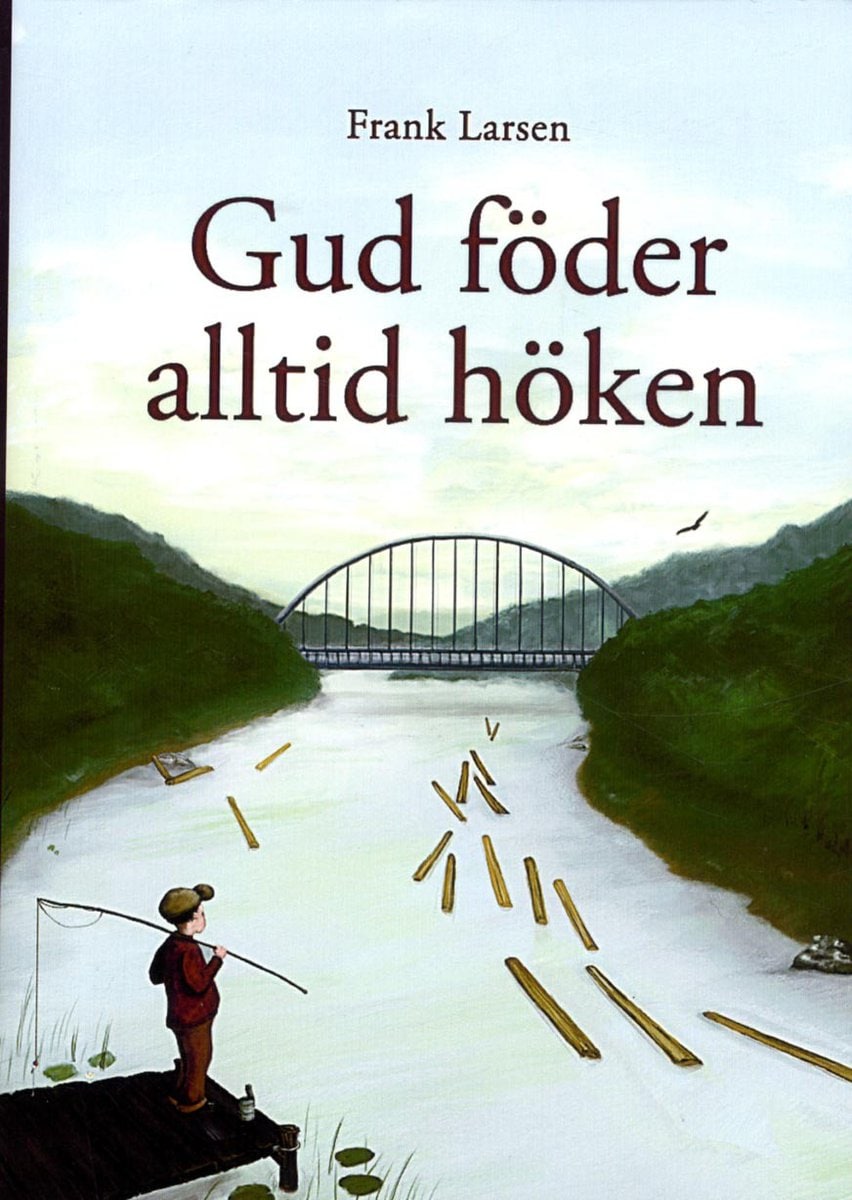 Larsen, Frank | Gud föder alltid höken