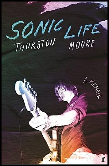 Moore, Thurston | Sonic Life