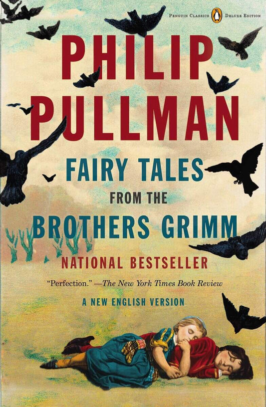 Pullman, Philip | Fairy Tales from the Brothers Grimm : A New English Version (Penguin Classics Deluxe Edition)