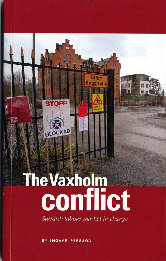 Persson, Ingvar | The Vaxholm conflict : Swedish labour market in change