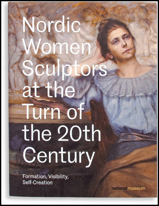 Hinners, Linda [red.] | Nordic Women Sculptors at the Turn of the 20th Century