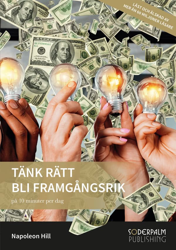Hill, Napoleon | Tänk rätt Bli Framgångsrik : På 10 minuter per dag