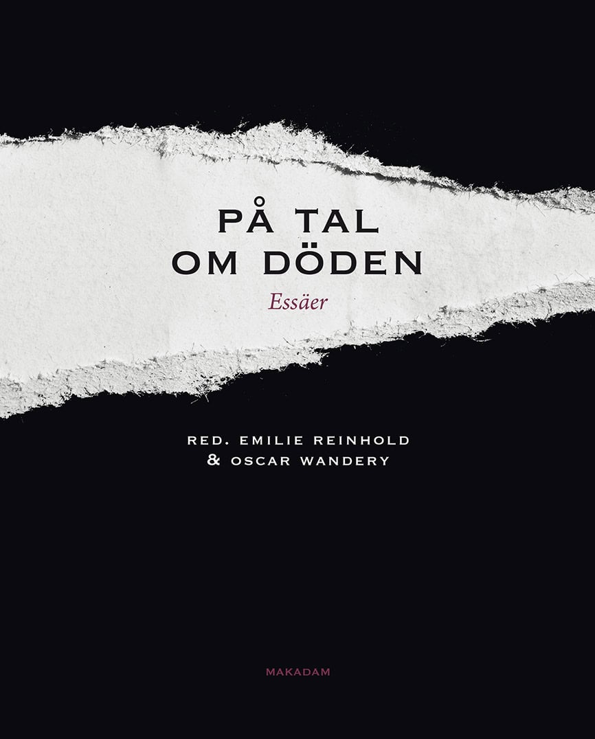 Reinhold, Emilie | Wandery, Oscar | et al | På tal om döden : Essäer