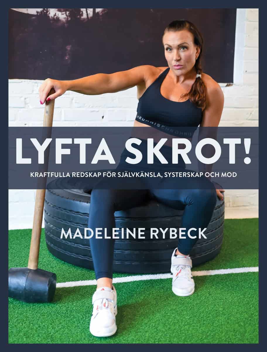 Rybeck, Madeleine | Lyfta skrot!