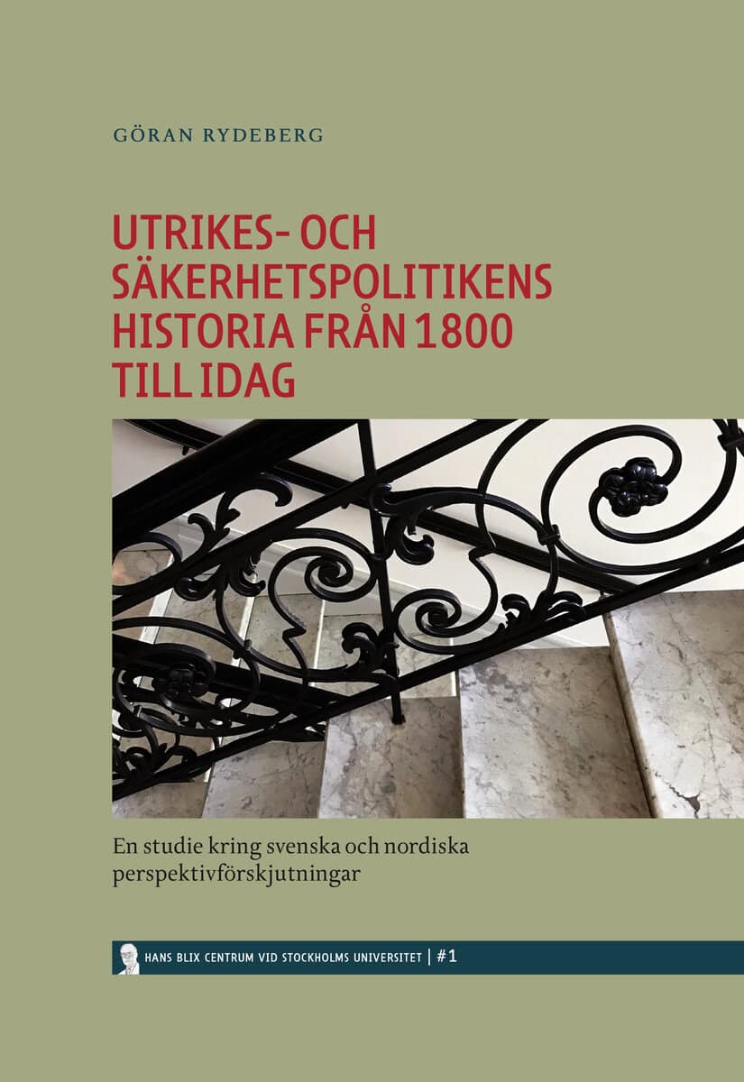 Rydeberg, Göran | Blix, Hans | Utrikes- och säkerhetspolitikens historia från 1800 till idag