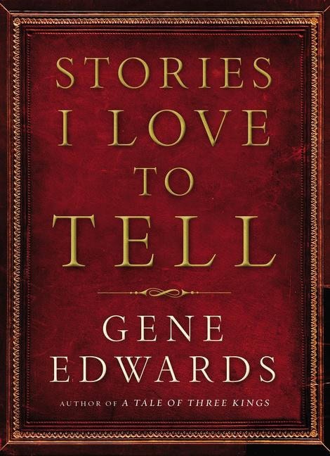 Edwards, Gene | Stories i love to tell