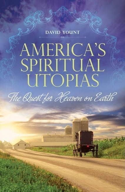 Yount, David J. | Americas spiritual utopias : The quest for heaven on earth