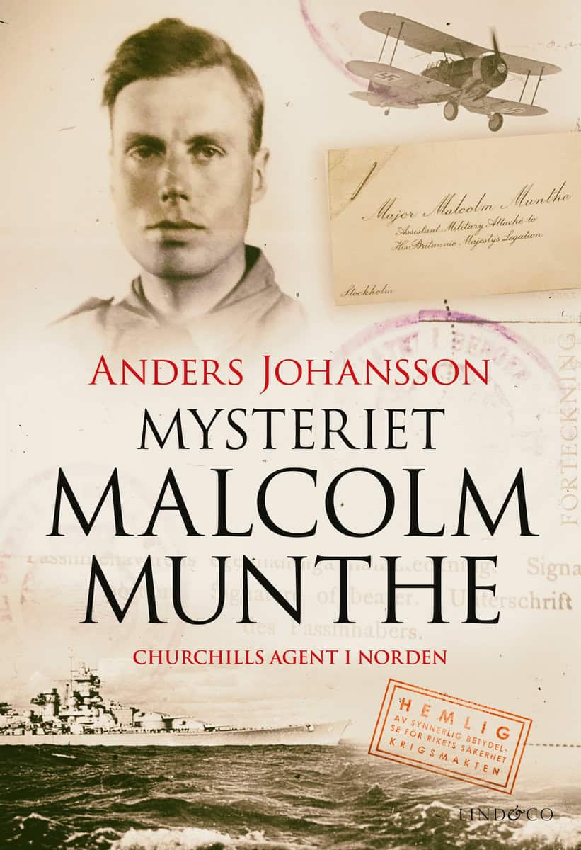 Johansson, Anders | Mysteriet Malcolm Munthe : Churchills agent i Norden