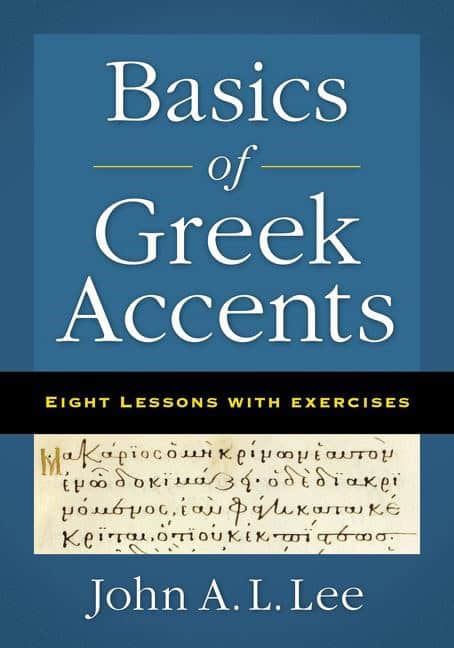 Lee, John A. L. | Basics of greek accents : Eight lessons with exercises