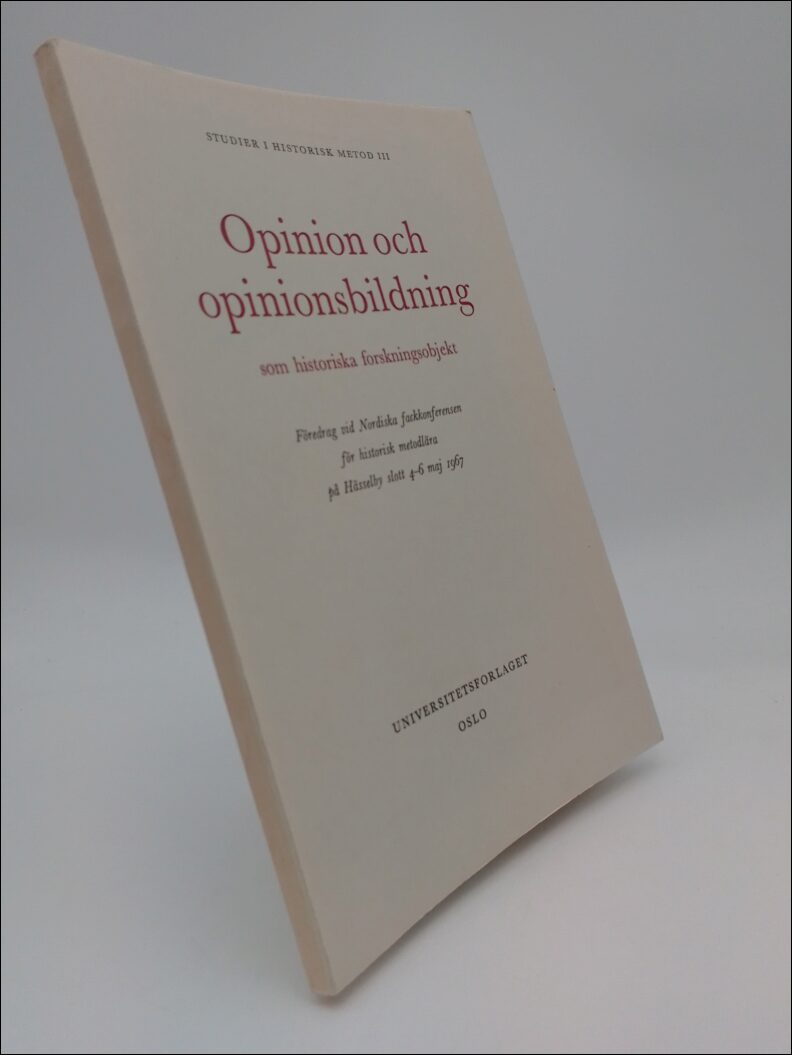 Seip, Jens Arup | Kirchhoff, Hans | Thomsen, Niels | Tingsten , Herbert (mfl) | Opinion och opinionsbildning som histori...