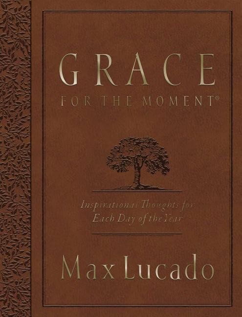 Lucado, Max | Grace for the moment large deluxe : Inspirational thoughts for each day of