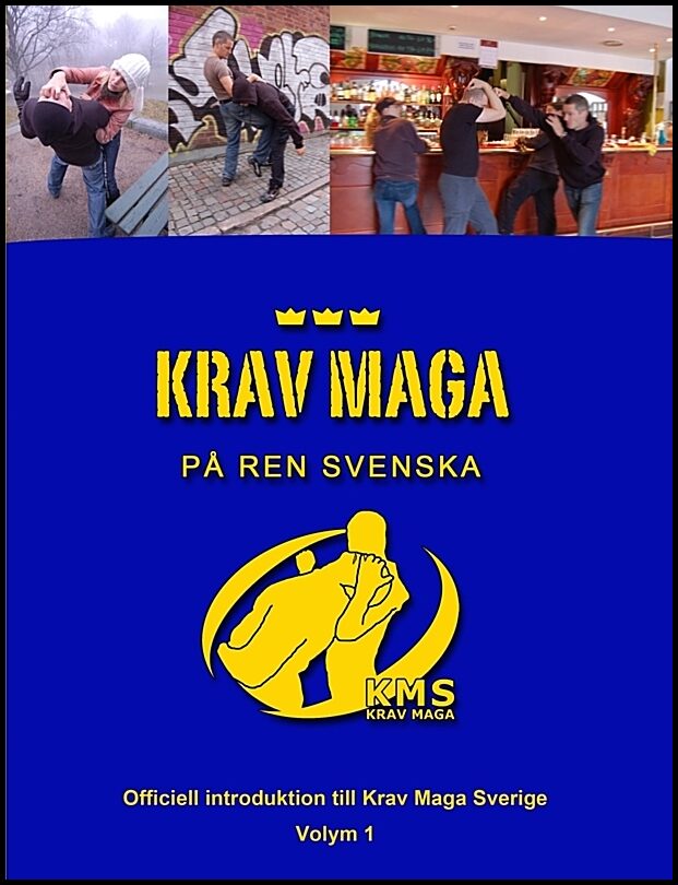 Söderström, Lars | Krav Maga på ren svenska : Officiell introduktion till Krav Maga Sverige