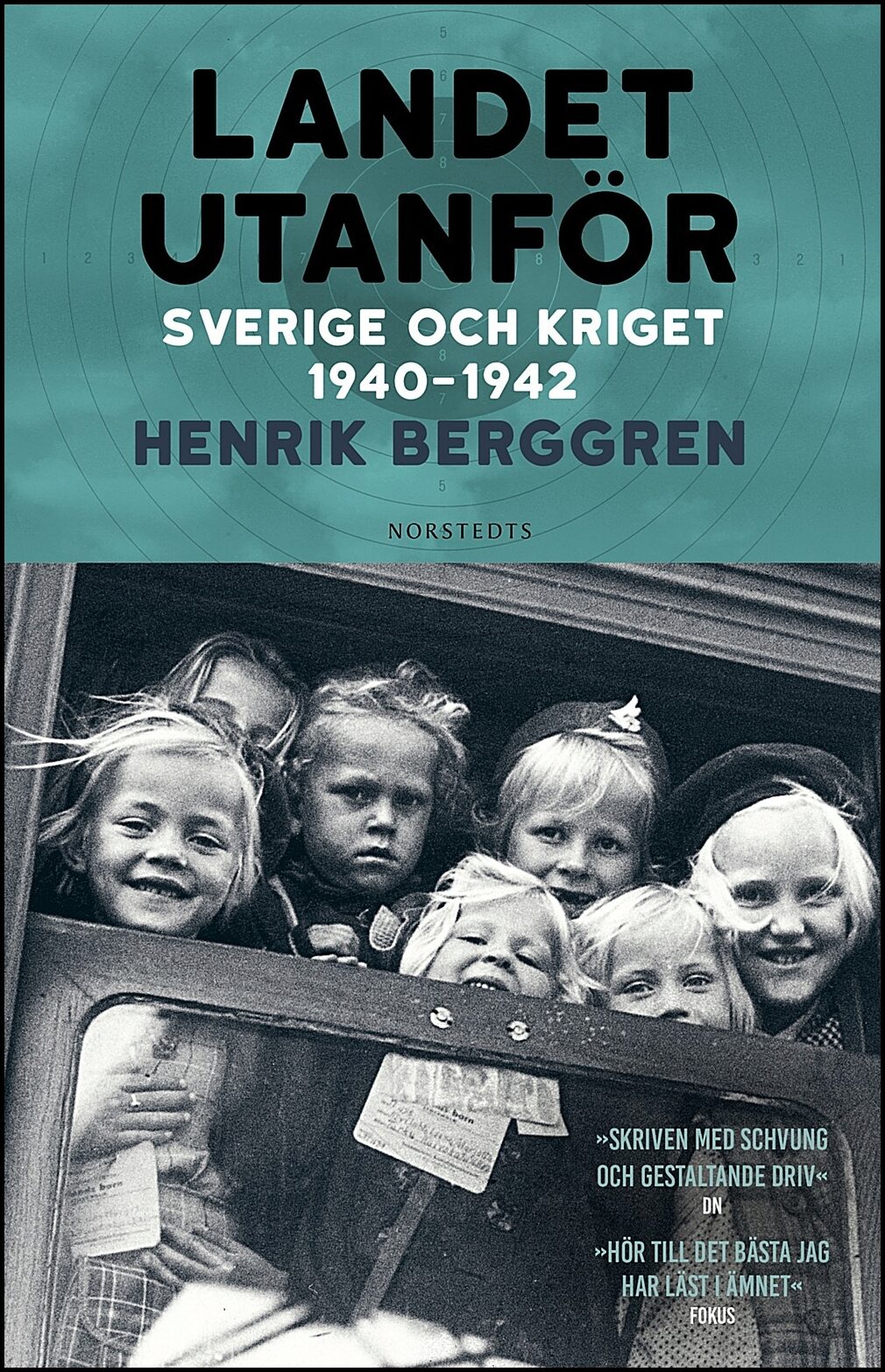Berggren, Henrik | Landet utanför : Sverige och kriget 1940-1942