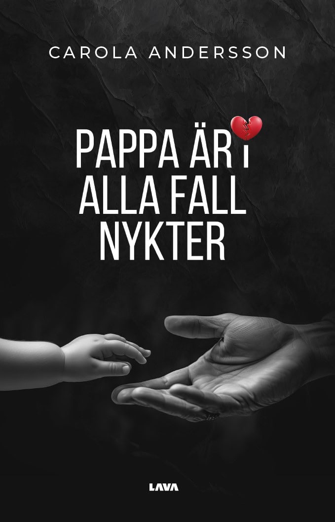 Andersson, Carola | Pappa är i alla fall nykter