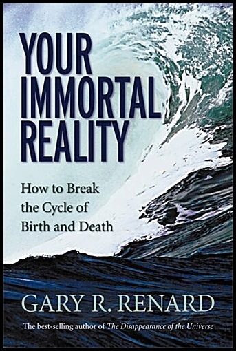 Renard, Gary R. | Your immortal reality
