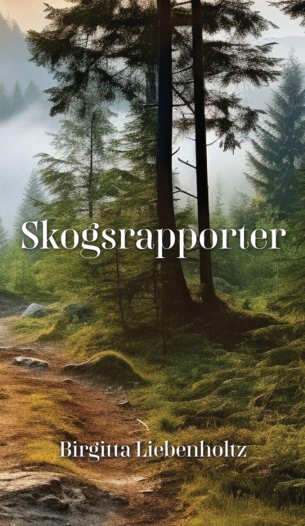 Liebenholtz, Birgitta | Skogsrapporter