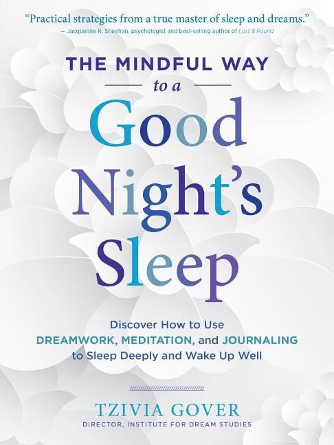 Gover, Tzivia | Mindful way to a good nights sleep : Discover how to use dreamwork, meditat