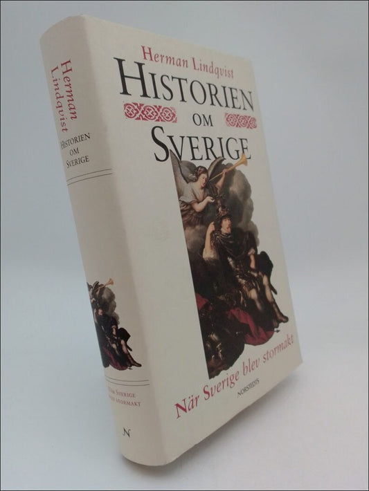 Lindqvist, Herman | Historien om Sverige. Band 3 : När Sverige blev stormakt