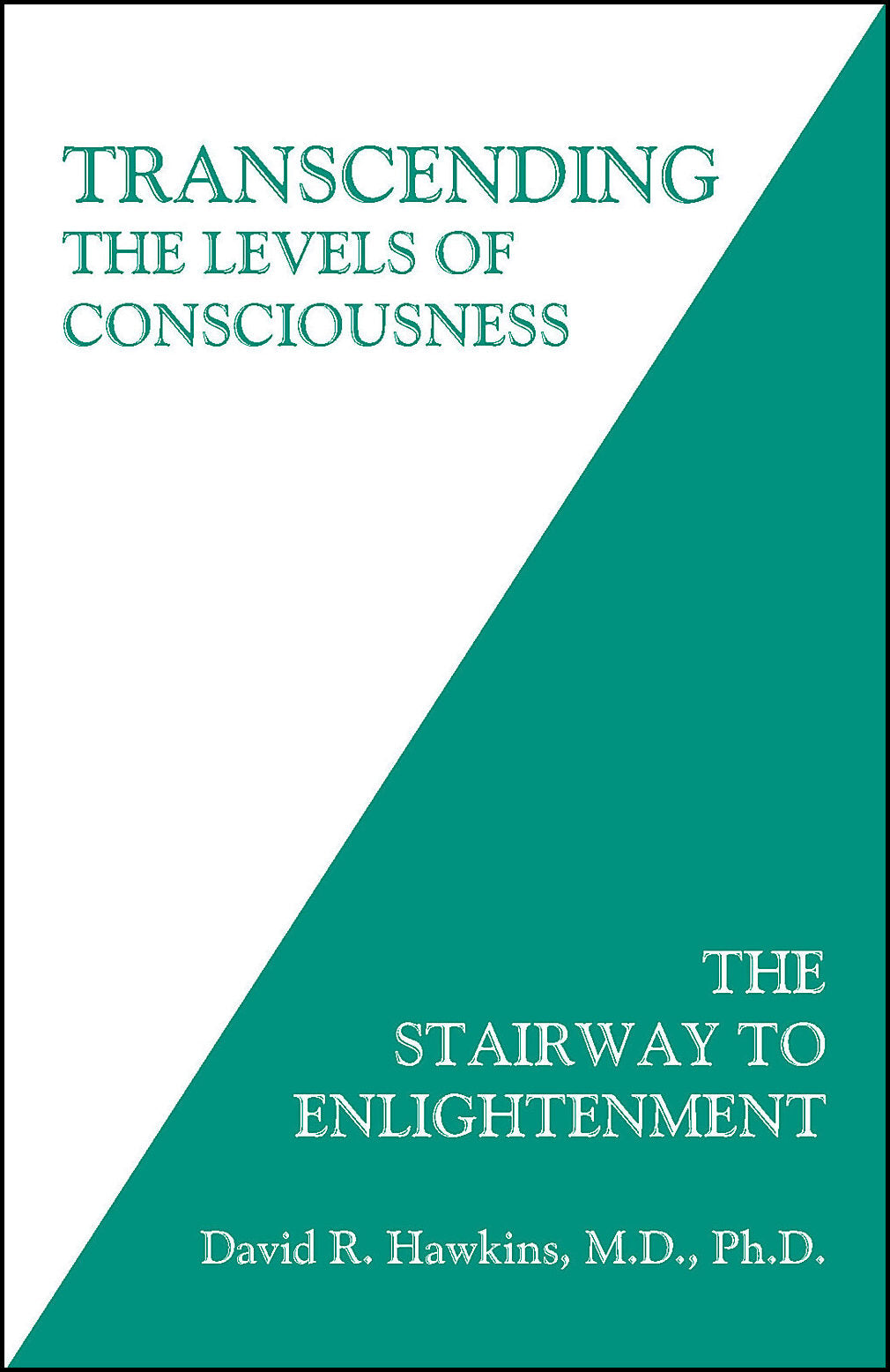 Hawkins, David R. | Transcending the levels of consciousness : The stairway to enlightenment