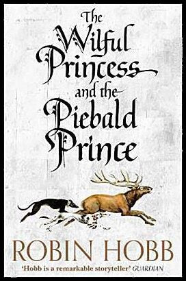 Hobb, Robin | The Wilful Princess and the Piebald Prince