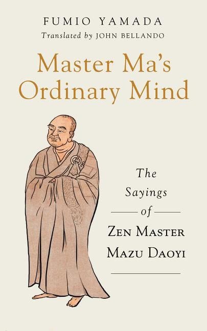 Master mas ordinary mind : The sayings of zen master mazu daoyi