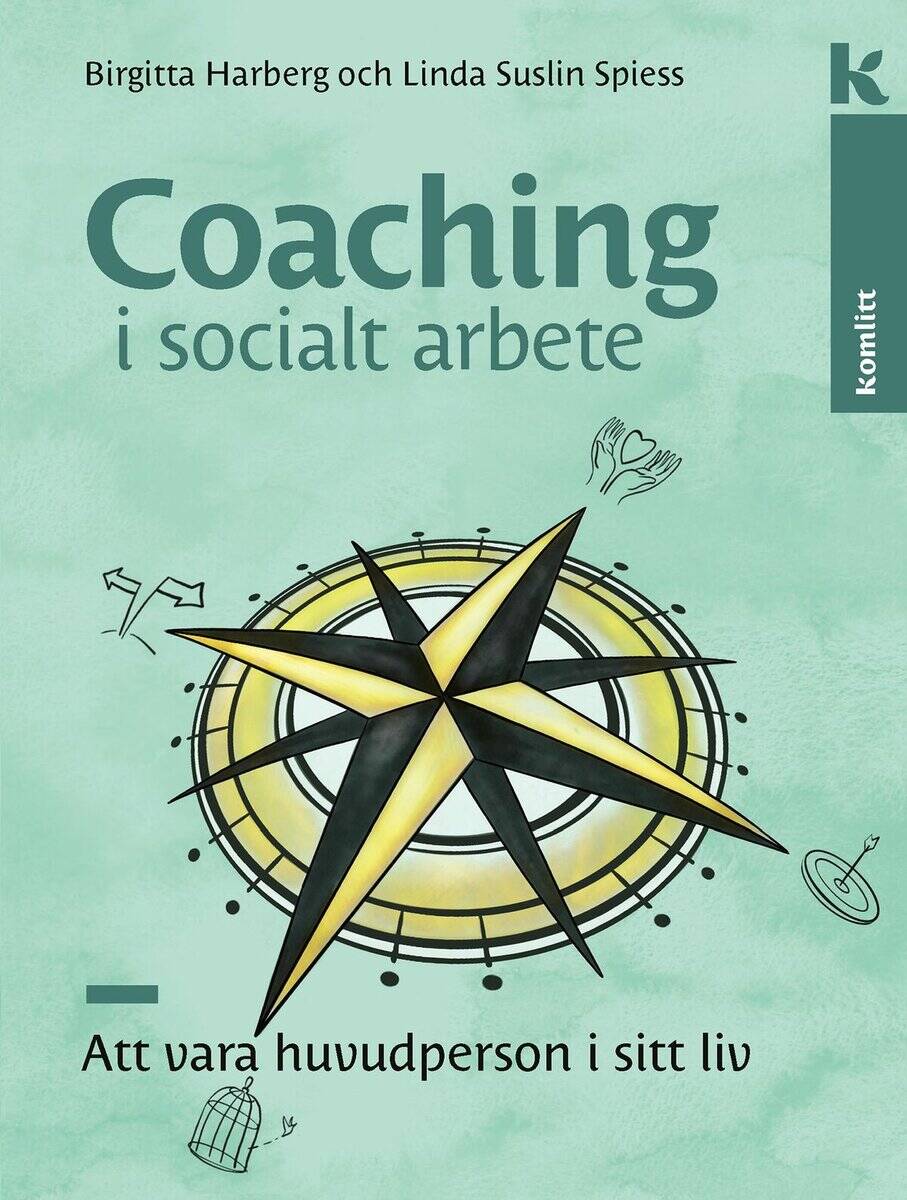 Harberg, Birgitta | Suslin Spiess, Linda | Coaching i socialt arbete : Att vara huvudperson i sitt liv