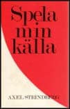 Strindberg, Axel | Spela min källa