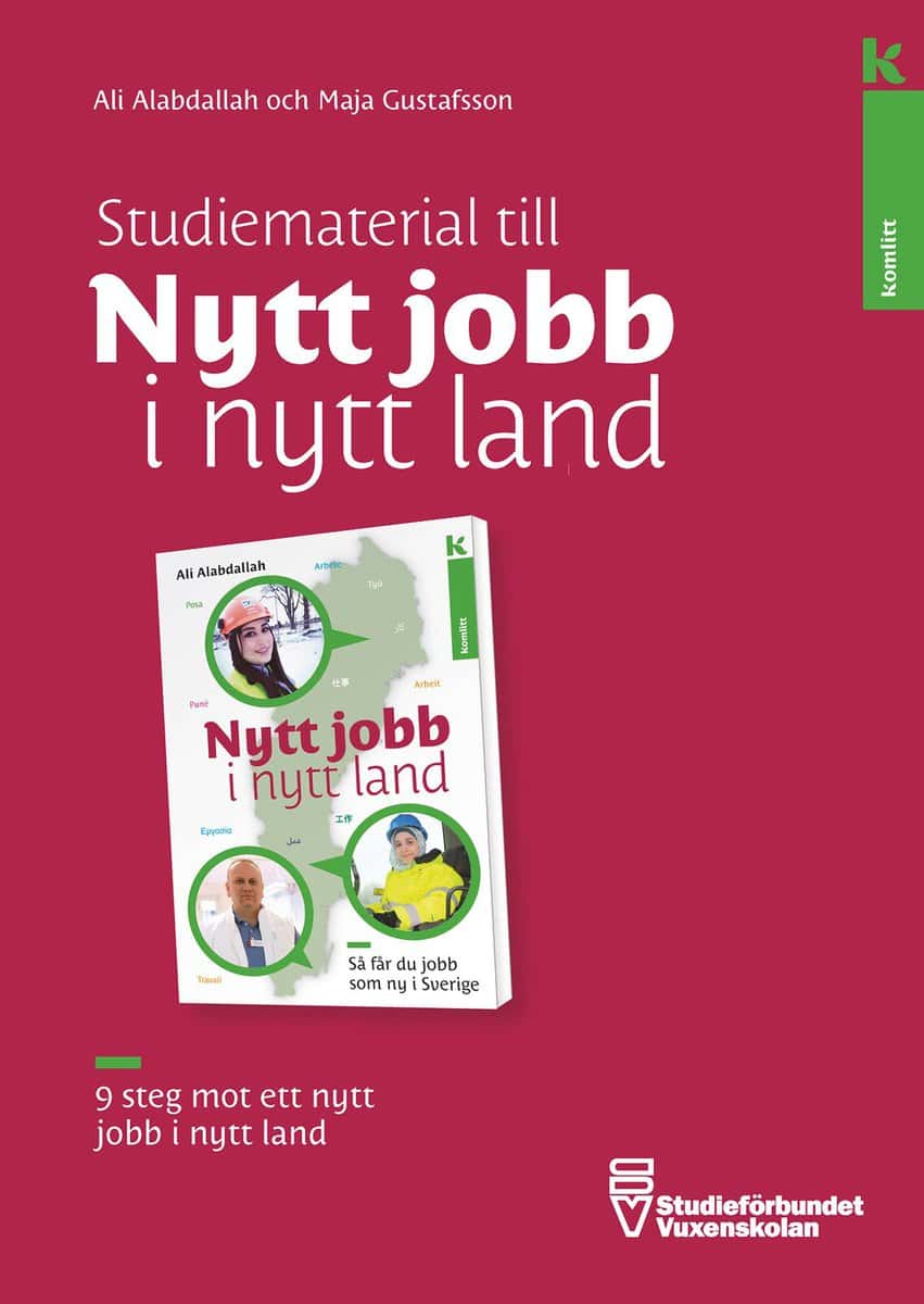 Ababdallah, Ali | Gustafsson, Maja | Nytt jobb i nytt land – studiematerial : 9 steg mot ett nytt jobb i nytt land