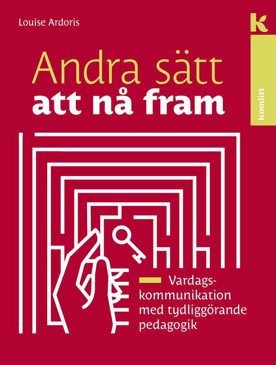 Ardoris, Louise | Andra sätt att nå fram : Vardagskommunikation med tydliggörande pedagogik