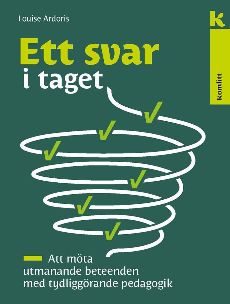 Ardoris, Louise | Ett svar i taget : Att möta utmanande beteenden med tydliggörande pedagogik