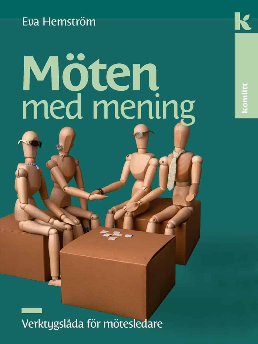 Hemström, Eva | Möten med mening : Verktygslåda för mötesledare