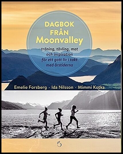 Forsberg, Emelie | Nilsson, Ida | Kotka, Mimmi | Dagbok från Moonvalley