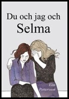 Pettersson, Elin | Du och jag och Selma